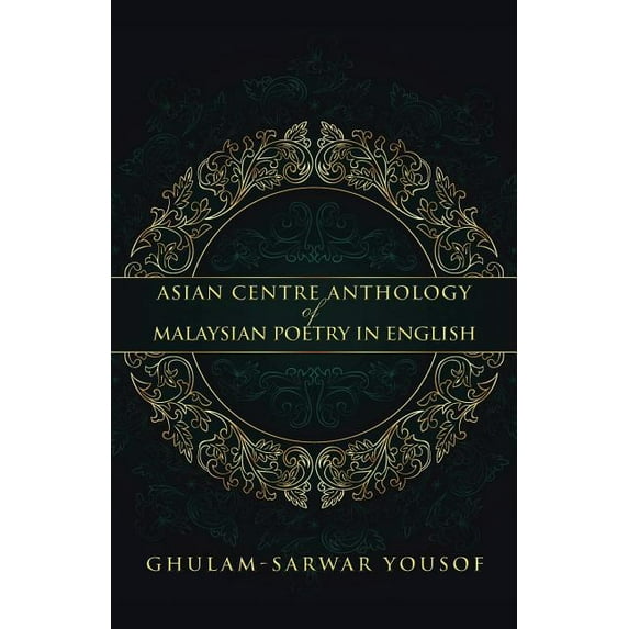 Asian Centre Anthology of Malaysian Poetry in English