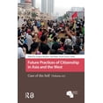 thumbnail image 1 of Asian Cities Future Practices of Citizenship in Asia and the West: Care of the Self (Volume III), (Hardcover), 1 of 1