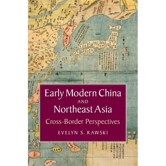 Asian Connections Early Modern China and Northeast Asia: Cross-Border Perspectives, (Paperback)