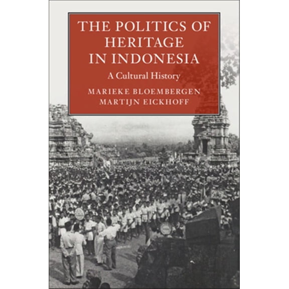 Pre-Owned Asian Connections The Politics of Heritage in Indonesia, (Hardcover)