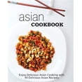 thumbnail image 1 of Asian Cookbook: Enjoy Delicious Asian Cooking with 50 Delicious Asian Recipes (Paperback), 1 of 1