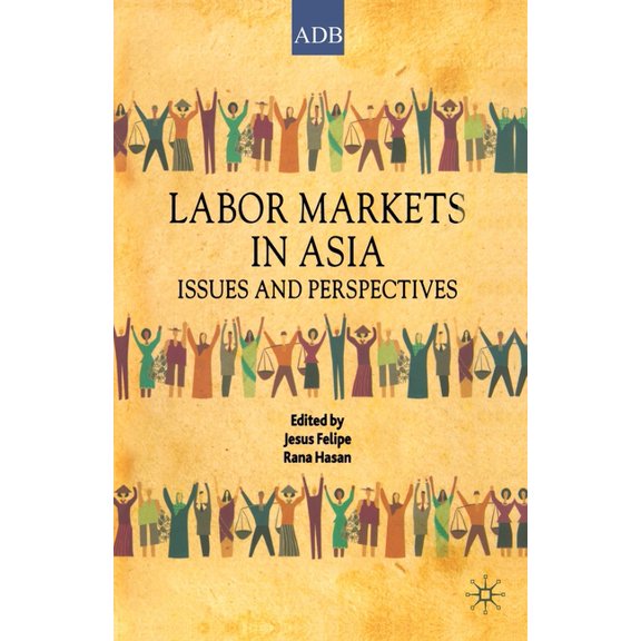 Asian Development Bank Books Labor Markets in Asia: Issues and Perspectives, (Paperback)