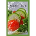 thumbnail image 1 of Asian Diet: An Ultimate Guide To Lose Weight And Increase Energy (Paperback), 1 of 1
