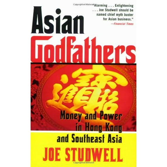 Pre-Owned Asian Godfathers: Money and Power in Hong Kong and Southeast Asia (Paperback) 0802143911 9780802143914