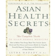 Asian Health Secrets The Complete Guide to Asian Herbal Medicine, Paperback