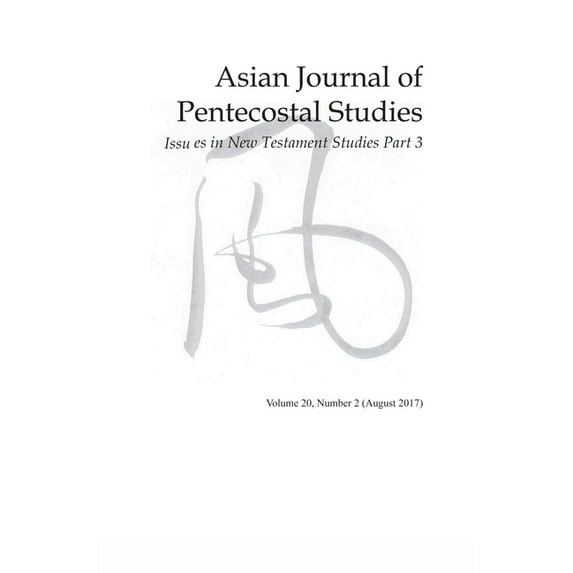 Asian Journal of Pentecostal Studies: Asian Journal of Pentecostal Studies, Volume 20, Number 2 (Paperback)