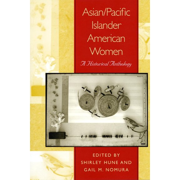 Asian/Pacific Islander American Women: A Historical Anthology, (Paperback)
