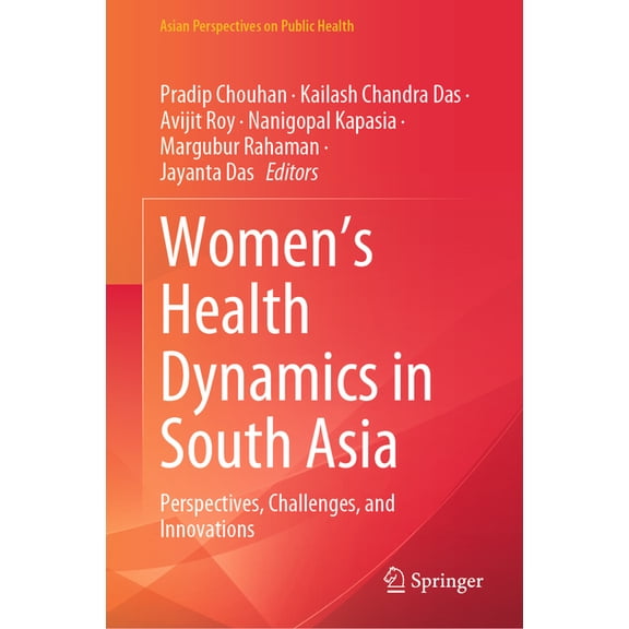Asian Perspectives on Public Health Women's Health Dynamics in South Asia: Perspectives, Challenges, and Innovations, (Hardcover)