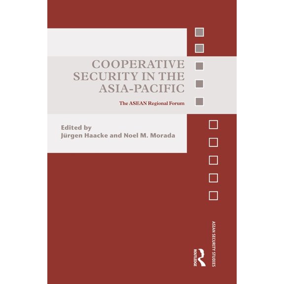Asian Security Studies Cooperative Security in the Asia-Pacific: The ASEAN Regional Forum, (Paperback)