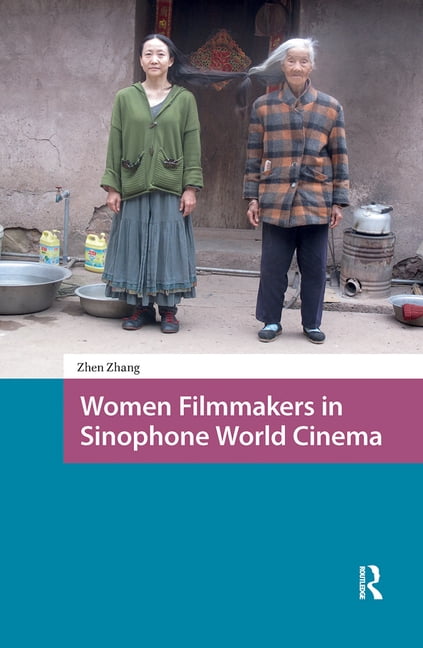 Asian Visual Cultures Women Filmmakers in Sinophone World Cinema ...