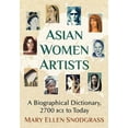 thumbnail image 1 of Asian Women Artists: A Biographical Dictionary, 2700 Bce to Today, (Paperback), 1 of 1