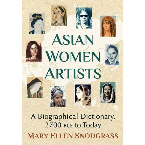 Asian Women Artists: A Biographical Dictionary, 2700 Bce to Today, (Paperback)