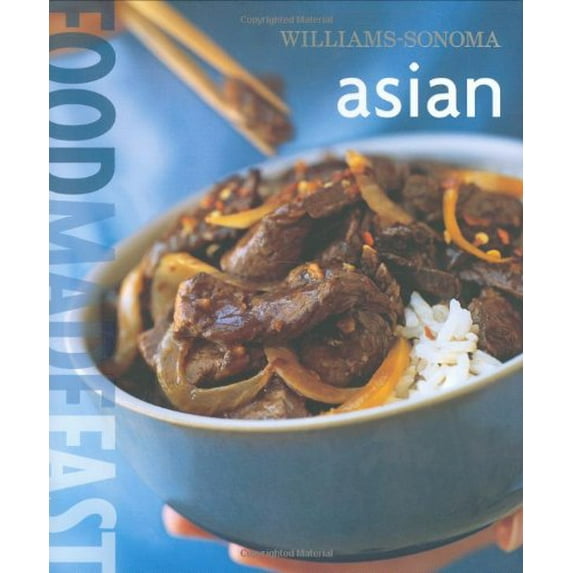 Pre-Owned Williams-Sonoma: Food Made Fast Asian (Food Made Fast) (Hardcover) 0848731484 9780848731489