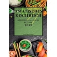thumbnail image 1 of Asiatisches Kochbuch 2022: KÃ¶stliche Asiatische Rezepte, (Paperback), 1 of 1