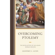Asiaworld Overcoming Ptolemy The Revelation of an Asian World Region, Hardcover