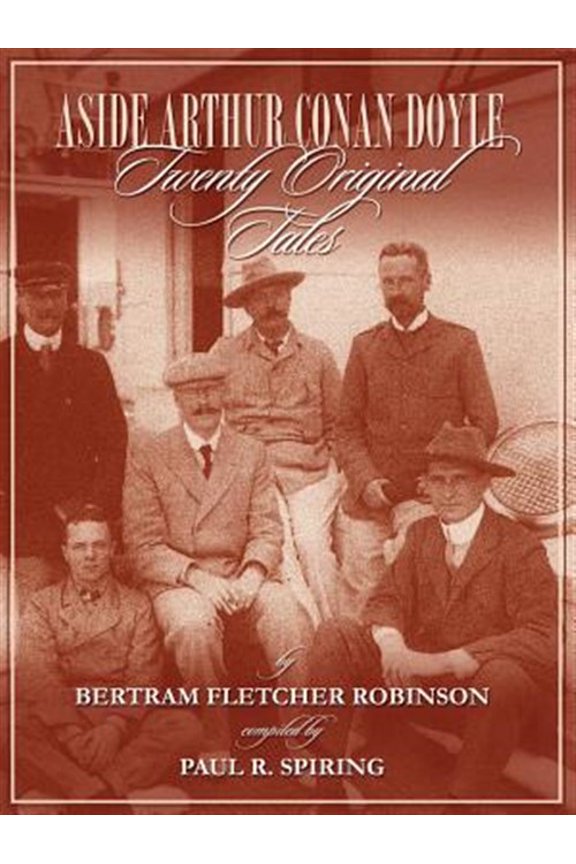 Pre-Owned Aside Arthur Conan Doyle - Twenty Original Tales by Bertram Fletcher Robinson - Compiled by Paul Spiring, (Paperback)