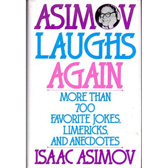Pre-Owned Asimov Laughs Again: More Than 700 Favorite Jokes, Limericks, and Anecdotes (Hardcover) 0060168269 9780060168261