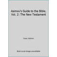 thumbnail image 1 of Pre-Owned Asimov's Guide to the Bible, Vol. 2: The New Testament (Paperback) 0380010313 9780380010318, 1 of 1