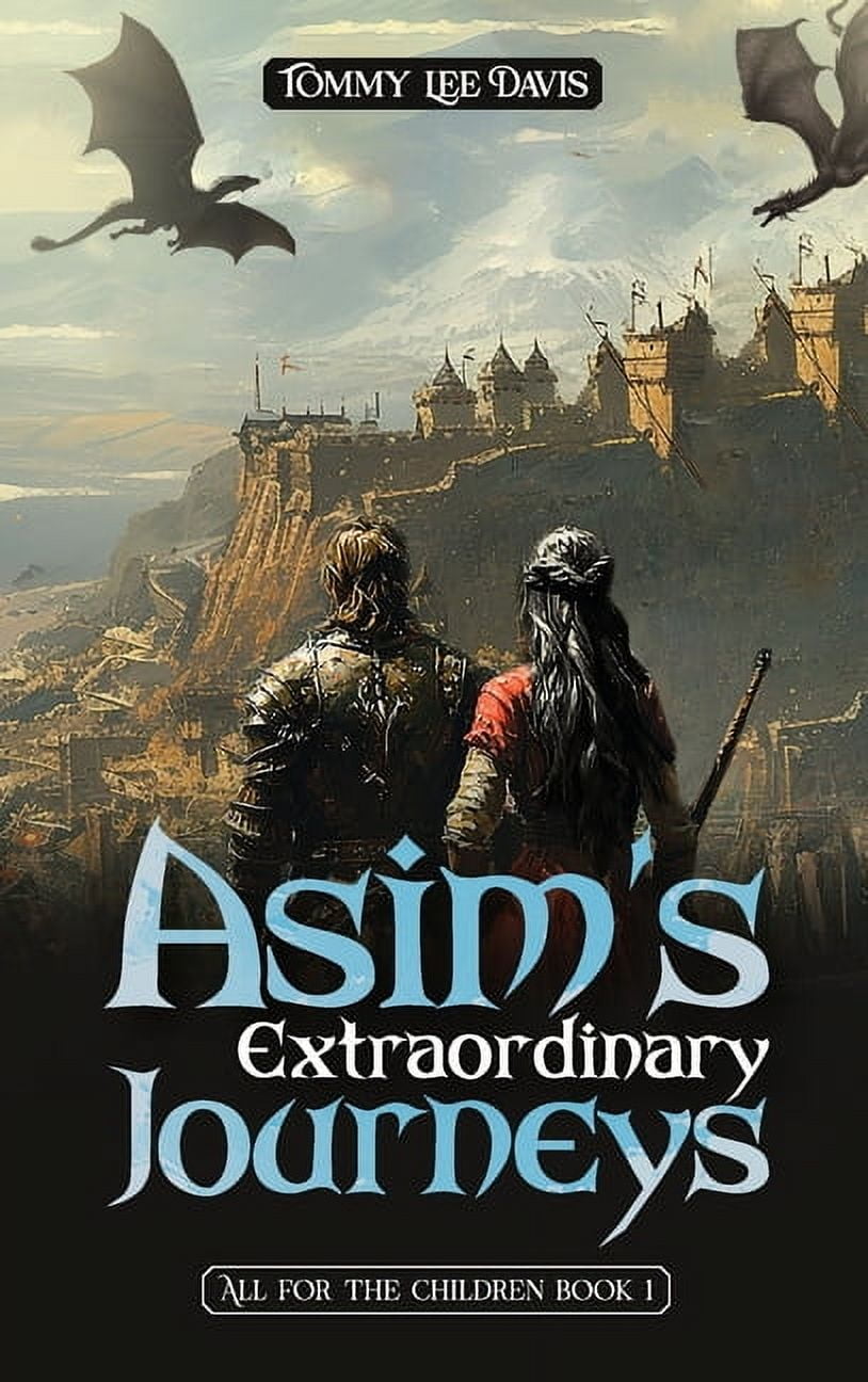 Asims Extraordinary Journeys Asim's Extraordinary Journeys: All for the ...
