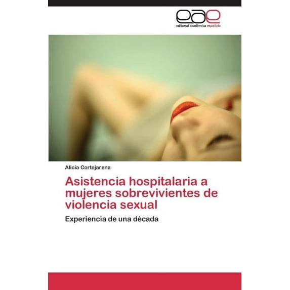 Asistencia Hospitalaria a Mujeres Sobrevivientes de Violencia Sexual (Paperback)