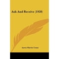 thumbnail image 1 of Ask And Receive 1920 Paperback 1436782376 9781436782371 Aaron Martin Crane, 1 of 1