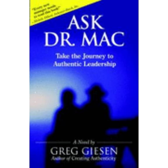 Pre-Owned Ask Dr. Mac: Take the Journey to Authentic Leadership (Paperback) 0978855507 9780978855505