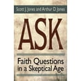 thumbnail image 1 of Ask: Faith Questions in a Skeptical Age (Paperback) by Scott J Jones, Arthur Dyatt Jones, 1 of 2
