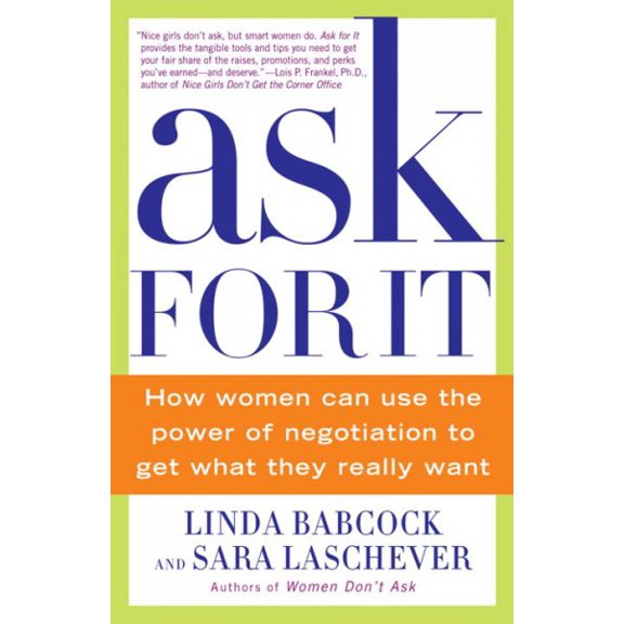 Pre-Owned Ask for It: How Women Can Use the Power of Negotiation to Get What They Really Want (Paperback) 0553384554 9780553384550