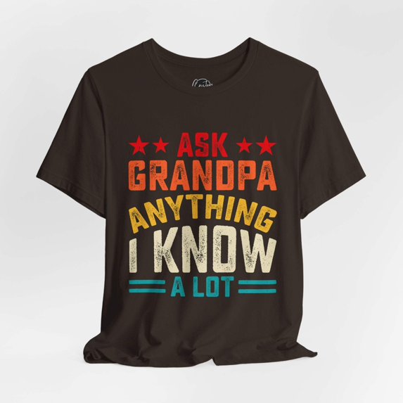 Ask Grandpa Anything - Dads T-Shirt, Fathers Day Shirt, Dad Birthday Gift, Cool Gift for Dads, Gift for Dad, Husband Gift, Gift for him