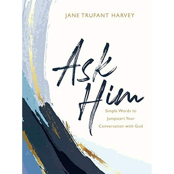 Pre-Owned Ask Him: Simple Words to Jumpstart Your Conversation with God (Hardcover) 1635821576 9781635821574