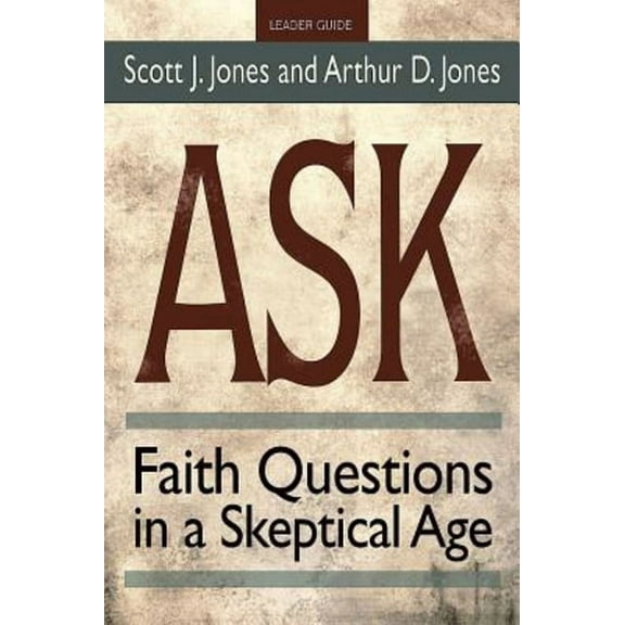 Ask Leader Guide: Faith Questions in a Skeptical Age