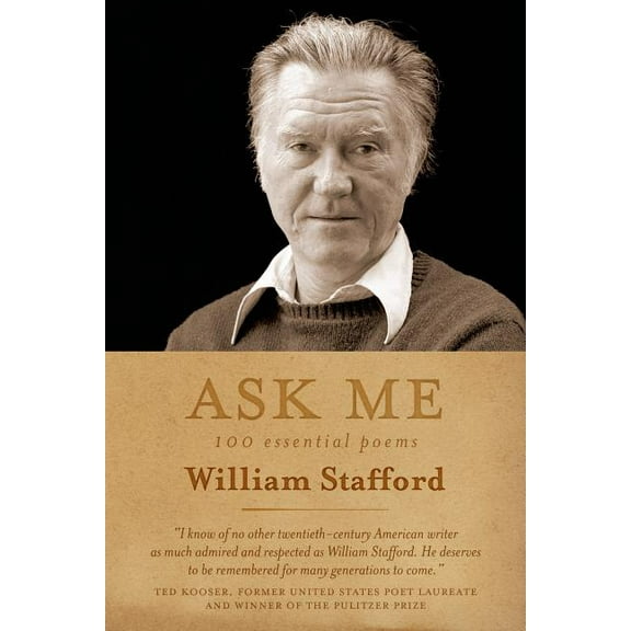 Ask Me: 100 Essential Poems of William Stafford, (Paperback)