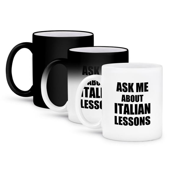 3dRose, Ask me about Italian Lessons - advertising language teacher tutor - promoting advert - advertise job, 11oz Magic Transforming Mug