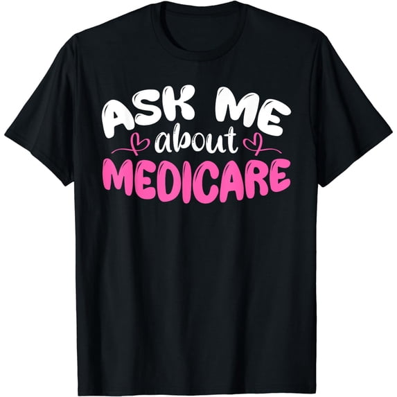 Ask Me About Medicare Insurance Agent Sales Marketing T-Shirt