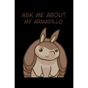 Ask Me About My Armadillo 6x9 120 pages quad ruled Your personal Diary for an Awesome Summer Paperback