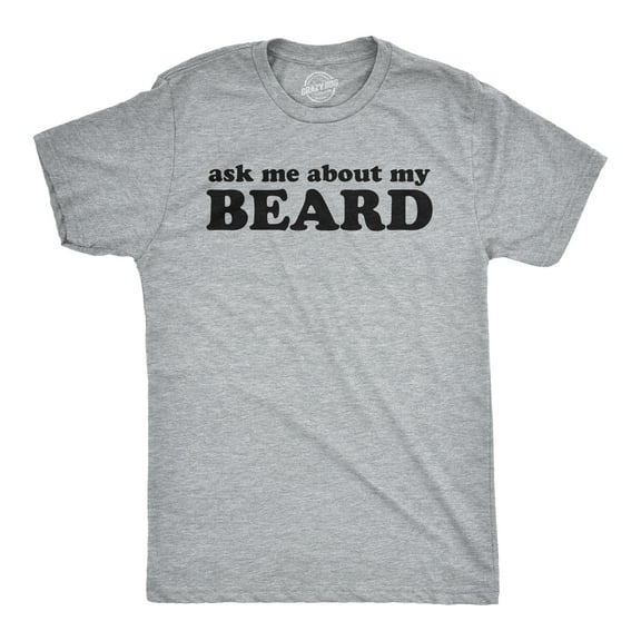 Ask Me About My Beard T Shirt Funny Flip Sarcastic Novelty Costume Idea Gag Cool Graphic Tees