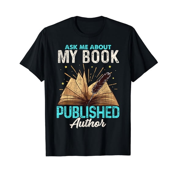 Ask Me About My Book Writer Of Novels Gifts Writers Author T-Shirt