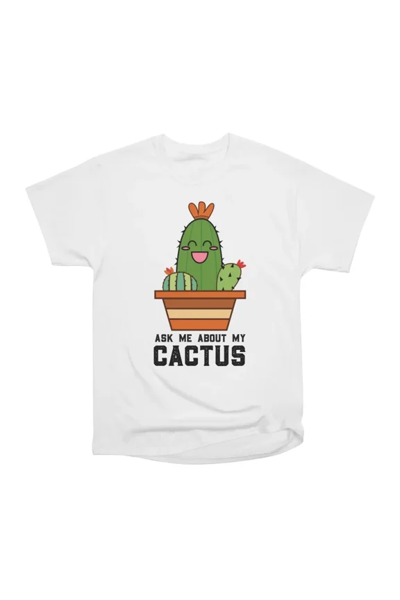 Ask Me About My Cactus T-Shirt Tee Gift For Him Merch For Her Apparel For Friend