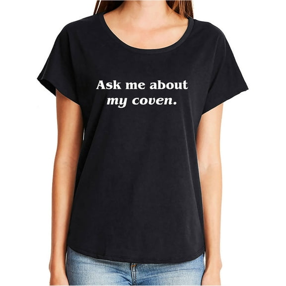 Ask Me About My Coven Womens Dolman Tee