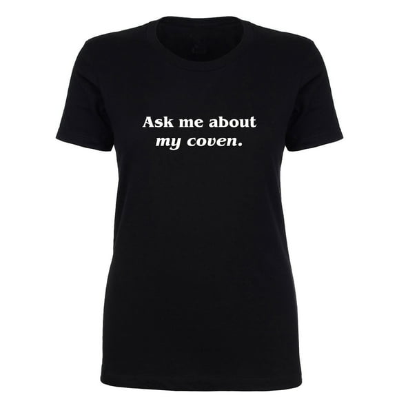 Ask Me About My Coven Womens crewneck tee