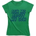 thumbnail image 1 of Ask Me About My Cow - Funny Fancy Farm Animal Women's Tee Shirt, 1 of 4
