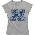 thumbnail image 1 of Ask Me About My Cow - Funny Fancy Farm Animal Women's Tee Shirt, 1 of 4