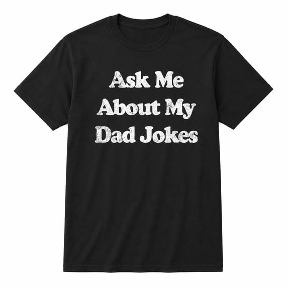 Ask Me About My Dad Jokes Funny Graphic T-Shirt, Unisex Classic Fit ...