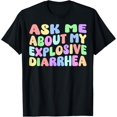 thumbnail image 1 of Ask Me About My Explosive Diarrhea | Edgy Adult Humor Funny T-Shirt, 1 of 4
