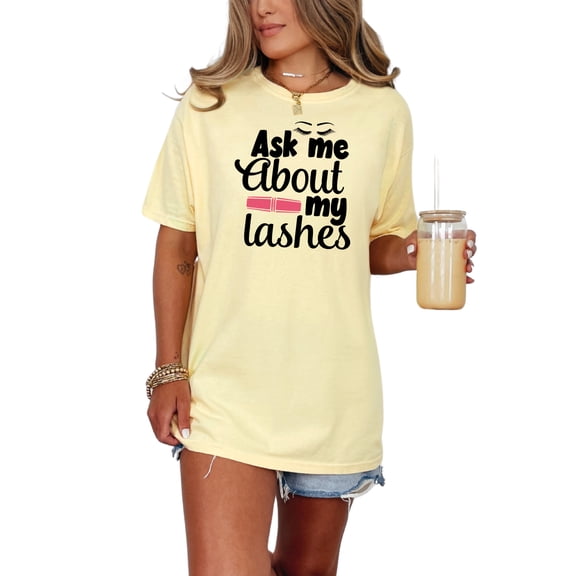 Ask Me About My Lashes - Lash Artist, Butter Comfort Colors T-Shirt, 2XL