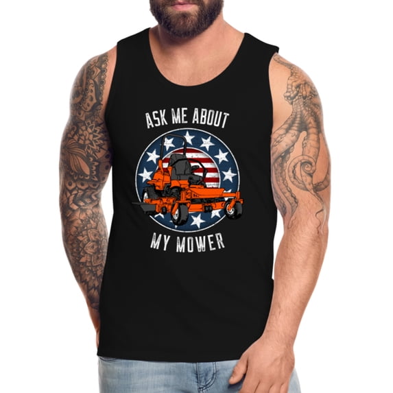 Ask Me About My Mower Funny Dad Mowing Men’s Premium Tank