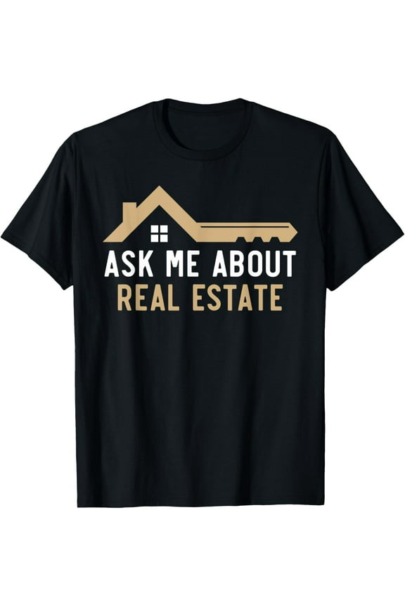 Ask Me About Real Estate House Agent Real Estate Agent T-Shirt