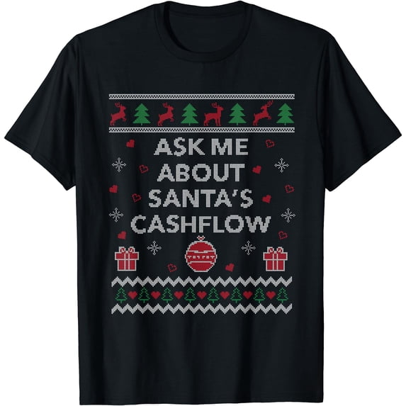 Ask Me About Santas Cash Flow Accountant Ugly Christmas T-Shirt ...