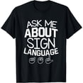thumbnail image 1 of Ask Me About Sign Language Deafness Deaf Awareness T-Shirt, 1 of 4