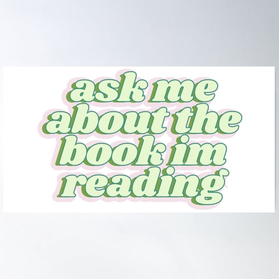 Ask Me About The Book Im Reading Bubble Words Poster Wall Art, Modern Wall Decor For Living Room Bedroom, 12x18 UNFRAMED